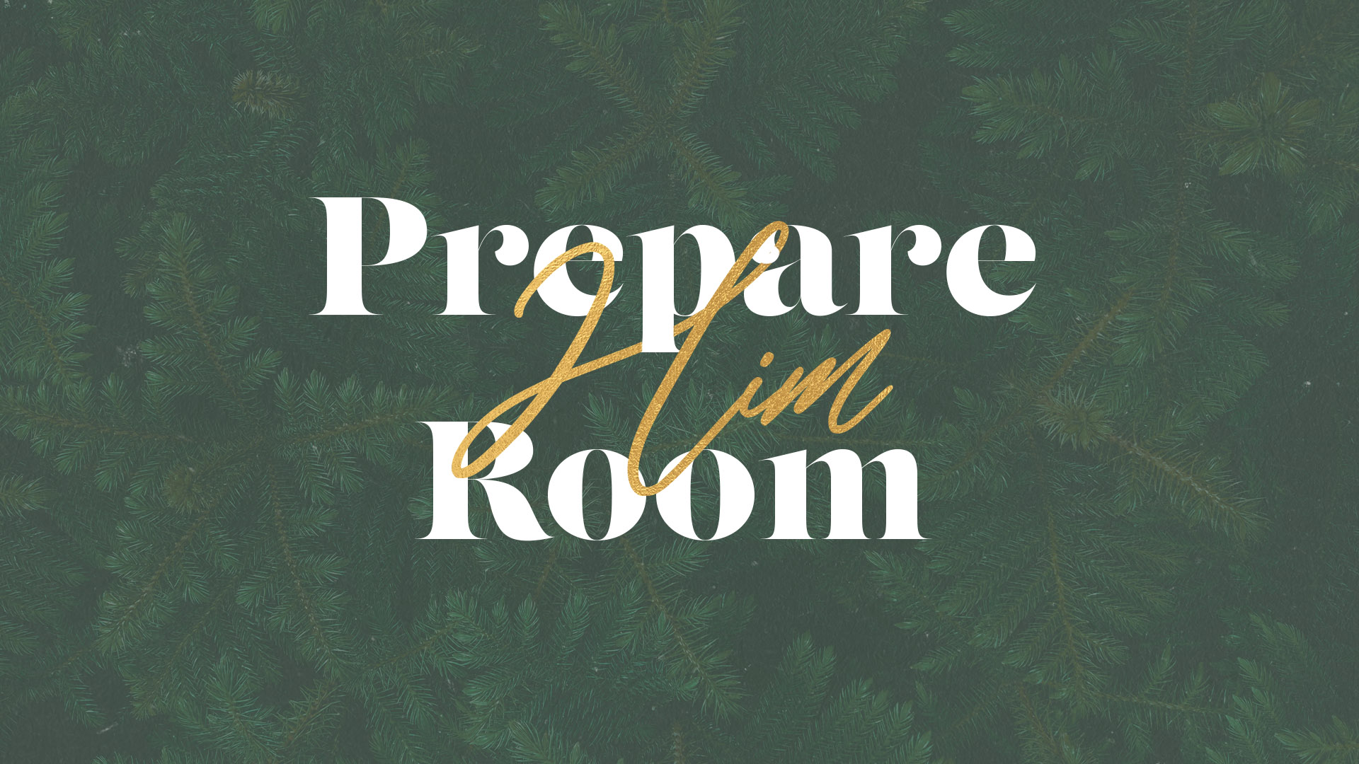 Prepare Him Room 